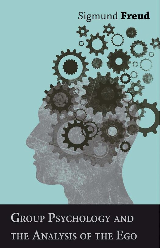 Front cover_Group Psychology and the Analysis of the Ego