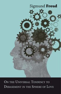 Front cover_On the Universal Tendency to Debasement in the Sphere of Love