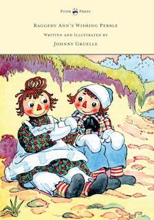 Front cover_Raggedy Ann's Wishing Pebble - Written and Illustrated by Johnny Gruelle