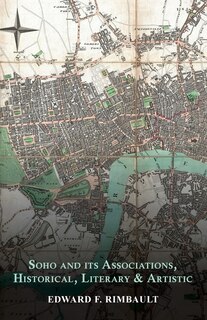 Front cover_Soho and its Associations, Historical, Literary & Artistic