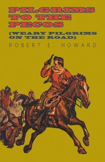 Front cover_Pilgrims to the Pecos (Weary Pilgrims on the Road)