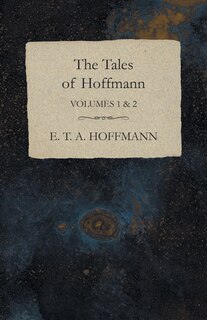 Front cover_The Tales of Hoffmann, Volumes 1 & 2