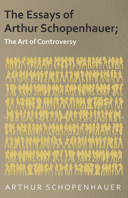 Front cover_The Essays of Arthur Schopenhauer; The Art of Controversy
