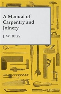 Couverture_A Manual of Carpentry and Joinery