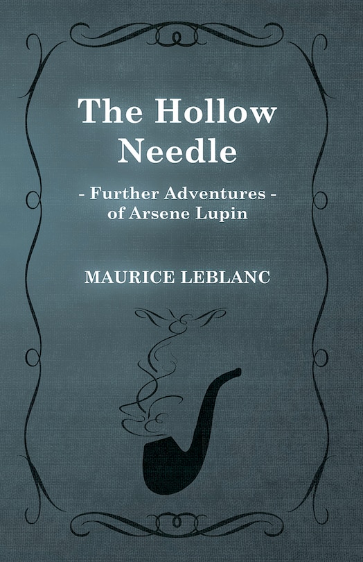 Front cover_The Hollow Needle; Further Adventures of Arsène Lupin