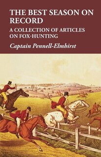 Front cover_The Best Season on Record - A Collection of Articles on Fox-Hunting