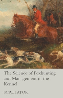 Front cover_The Science of Foxhunting and Management of the Kennel