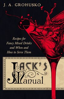 Couverture_Jack's Manual - Recipes for Fancy Mixed Drinks and When and How to Serve Them