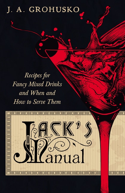 Couverture_Jack's Manual - Recipes for Fancy Mixed Drinks and When and How to Serve Them