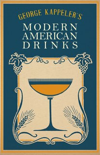 Couverture_George Kappeler's Modern American Drinks