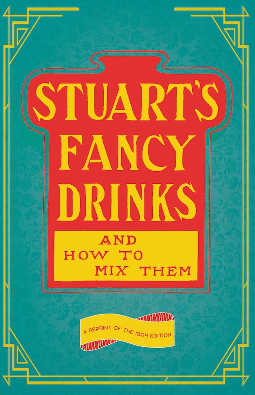 Couverture_Stuart's Fancy Drinks and How to Mix Them