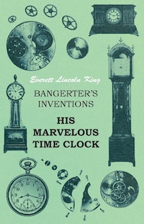 Couverture_Bangerter's Inventions His Marvelous Time Clock