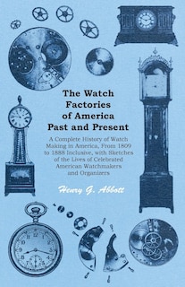 Couverture_The Watch Factories of America Past and Present -