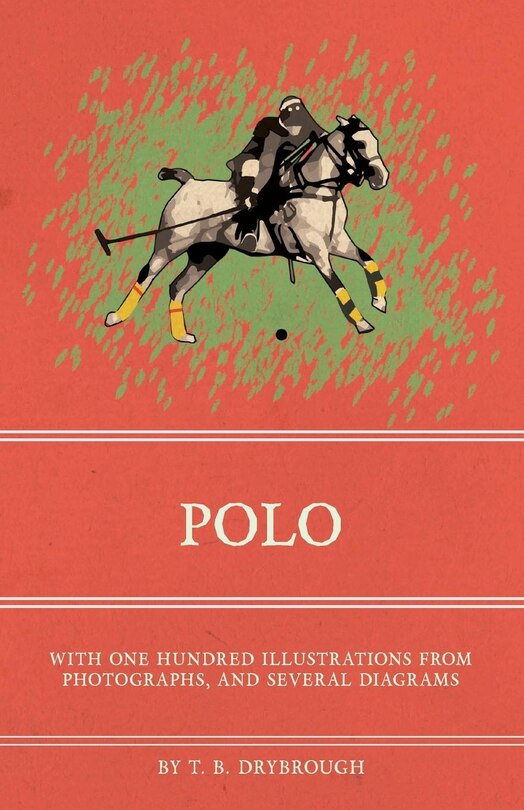 Couverture_Polo - With One Hundred Illustrations from Photographs, and Several Diagrams