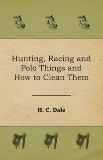 Front cover_Hunting, Racing and Polo Things and How to Clean Them