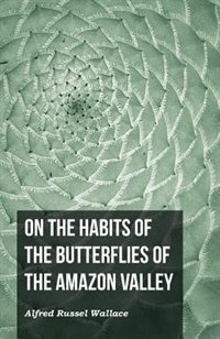 Front cover_On the Habits of the Butterflies of the Amazon Valley