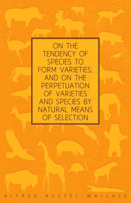 Front cover_On the Tendency of Species to form Varieties; and on the Perpetuation of Varieties and Species by Natural Means of Selection