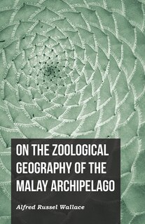 Front cover_On the Zoological Geography of the Malay Archipelago