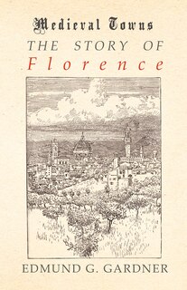 Front cover_The Story of Florence (Medieval Towns Series)