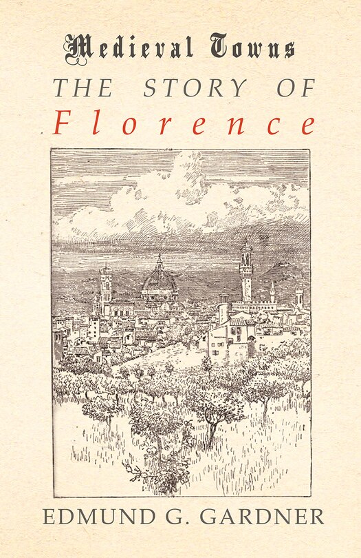 Front cover_The Story of Florence (Medieval Towns Series)