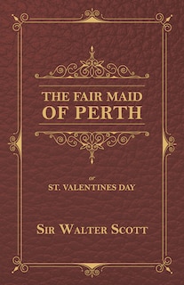 Couverture_The Fair Maid of Perth, or St. Valentines Day