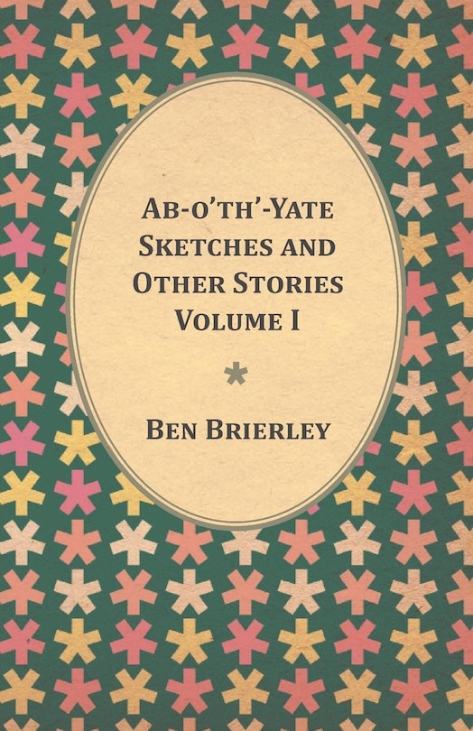 Couverture_Ab-o'th'-yate Sketches And Other Stories - Volume I