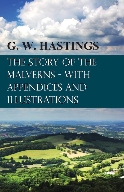 Front cover_The Story Of The Malverns - With Appendices And Illustrations