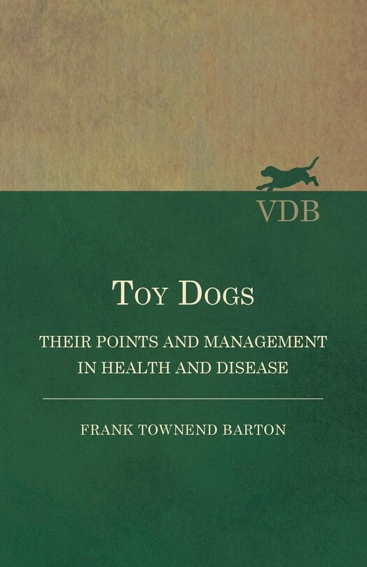 Front cover_Toy Dogs - Their Points And Management In Health And Disease