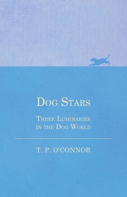 Front cover_Dog Stars - Three Luminaries in the Dog World