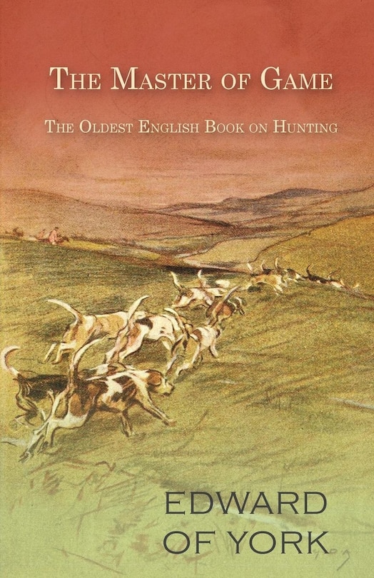 Couverture_The Master of Game - The Oldest English Book on Hunting
