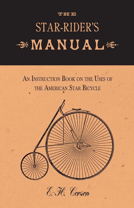 Front cover_The Star-rider's Manual - An Instruction Book On The Uses Of The American Star Bicycle