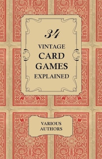 Front cover_34 Vintage Card Games Explained