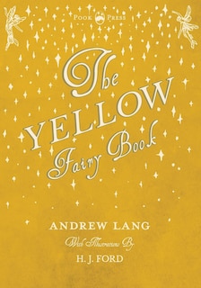 Front cover_The Yellow Fairy Book - Illustrated by H. J. Ford