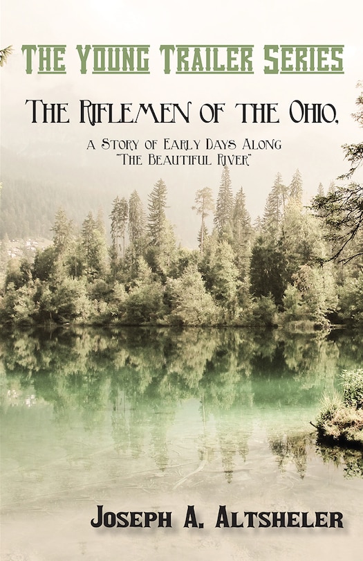 Couverture_The Riflemen of the Ohio, a Story of Early Days Along the Beautiful River