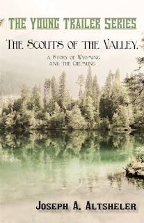 The Scouts of the Valley, a Story of Wyoming and the Chemung