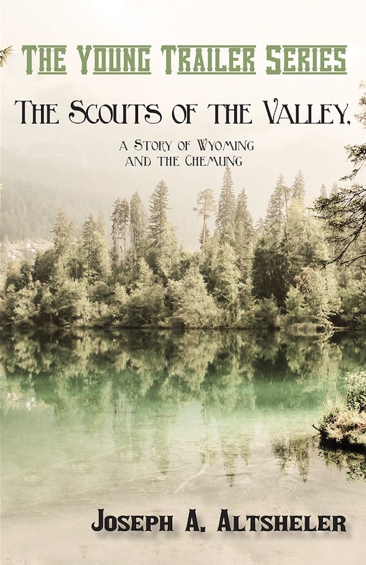 The Scouts of the Valley, a Story of Wyoming and the Chemung