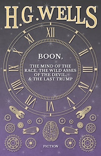 Boon, The Mind Of The Race, The Wild Asses Of The Devil, And The Last Trump