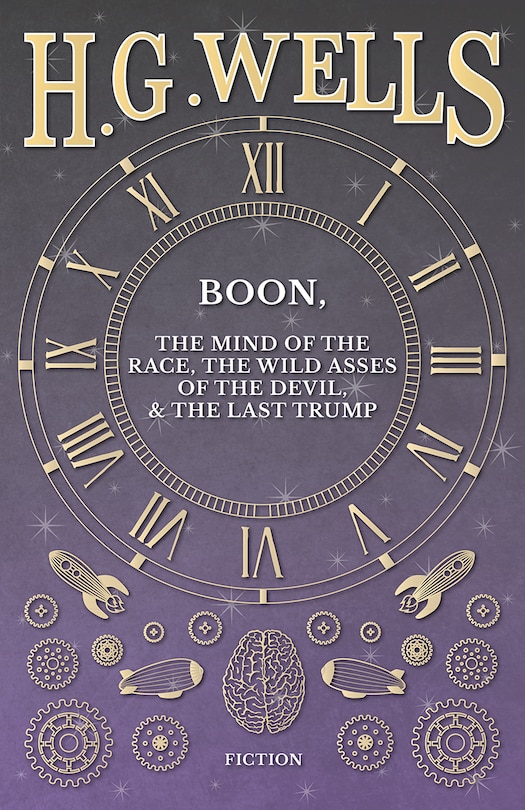 Boon, The Mind Of The Race, The Wild Asses Of The Devil, And The Last Trump