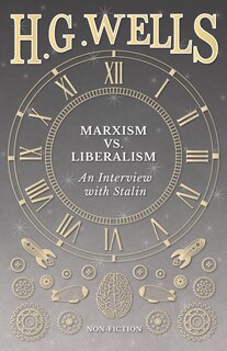 Front cover_Marxism Vs. Liberalism - An Interview