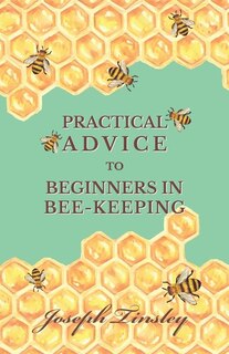 Couverture_Practical Advice to Beginners in Bee-Keeping