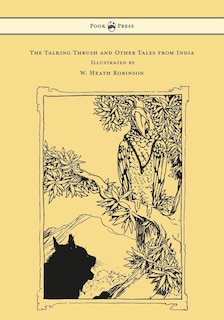 The Talking Thrush and Other Tales from India - Illustrated by W. Heath Robinson