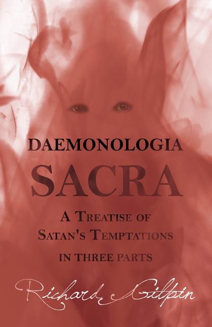 Couverture_Daemonologia Sacra; or A Treatise of Satan's Temptations - in Three Parts