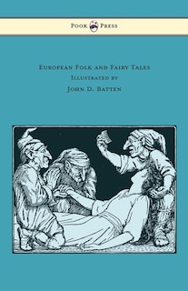 Front cover_European Folk and Fairy Tales - Illustrated by John D. Batten