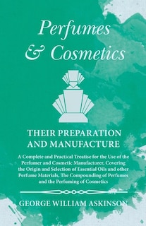 Front cover_Perfumes and Cosmetics their Preparation and Manufacture