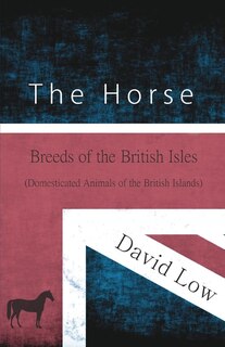 Front cover_The Horse - Breeds of the British Isles (Domesticated Animals of the British Islands)