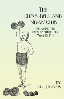 Front cover_The Dumb-Bell and Indian Club