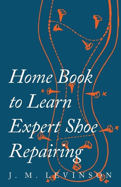 Front cover_Home Book to Learn Expert Shoe Repairing