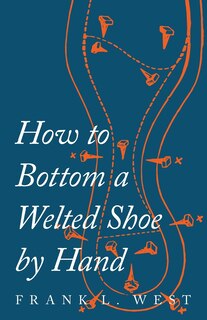 Couverture_How to Bottom a Welted Shoe By Hand