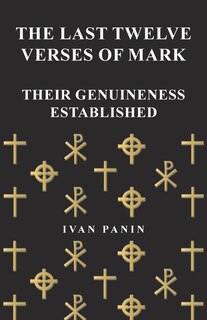 Couverture_The Last Twelve Verses of Mark - Their Genuineness Established