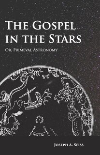Front cover_The Gospel in the Stars - Or, Primeval Astronomy
